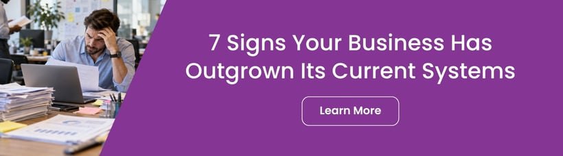 7 Signs Your Business Has Outgrown Its Current Systems